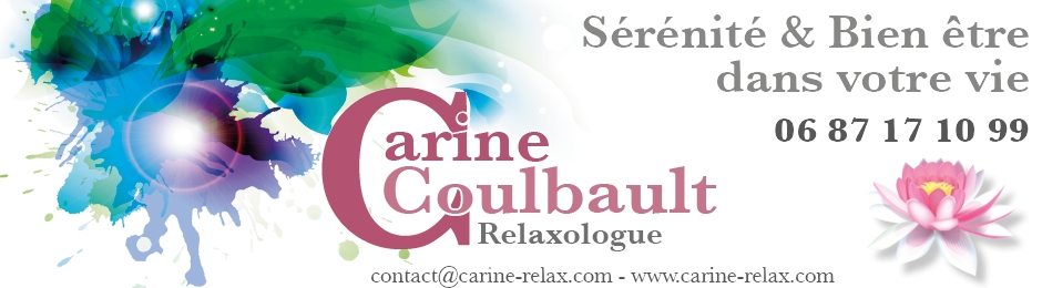 Carine Coulbault - Relaxologue -  Sérénité & Bien être dans votre vie  